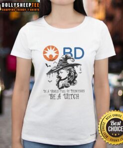 Awesome Becton Dickinson Halloween tee for ladies: 'In a world full of princesses, be a witch' design on a stylish shirt.