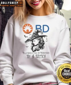 Awesome Becton Dickinson 'Be a Witch' Halloween sweatshirt featuring spooky graphics and cozy design for festive wear.