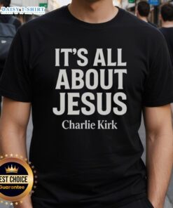 Awesome Charlie Kirk 'It's All About Jesus' Christian faith T-shirt featuring bold graphics and inspiring message.