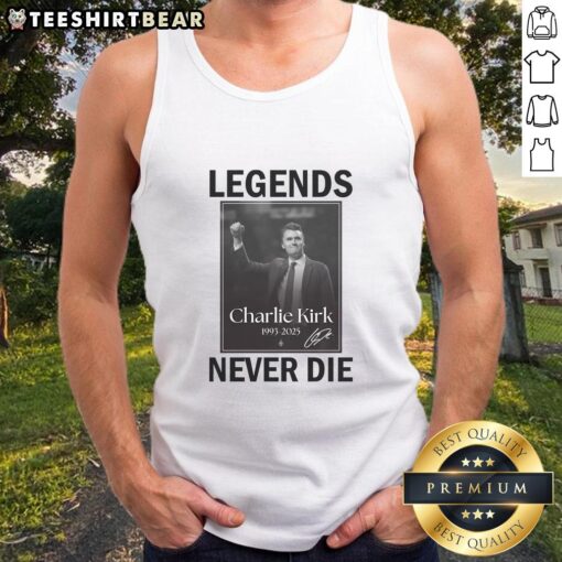 Awesome Charlie Kirk Legends Never Die Signature Tank Top featuring bold graphic design and comfortable fit for fans.