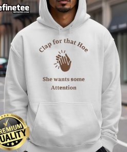 Awesome Clap For That Hoe hoodie in vibrant colors, perfect for making a bold fashion statement and grabbing attention.