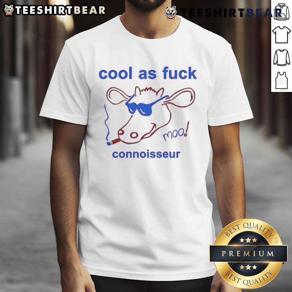 Awesome Cool As Fck Connoisseur T Shirt Alt Text: Awesome Cool As Fck Connoisseur T-Shirt design featuring bold typography on a stylish, casual tee.