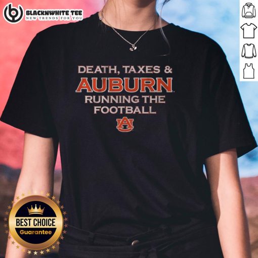 Awesome Death Taxes Auburn Running the Football Ladies Tee showcasing a stylish design for Auburn football fans.