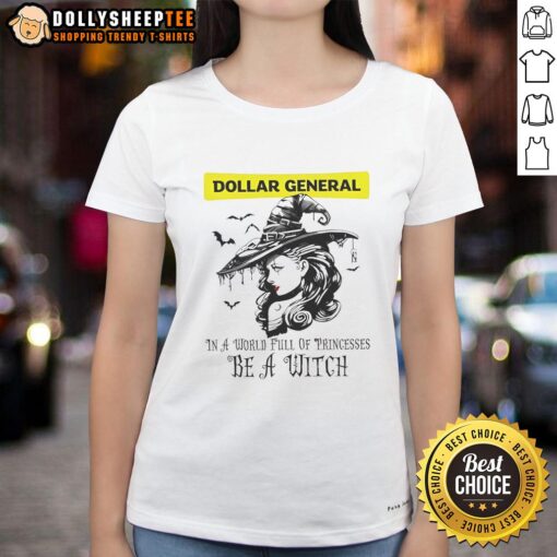 Awesome Dollar General Halloween tee for ladies: 'In a world full of princesses, be a witch' in stylish design.