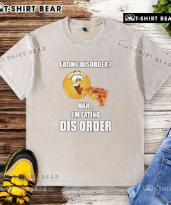 Alt Text: Awesome Eating Disorder Nah I'm Eating T-Shirt showcasing a bold, humorous design promoting body positivity.