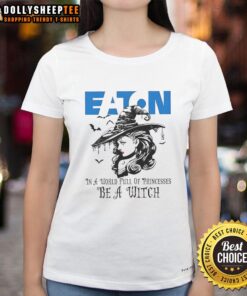 Awesome Eaton Corporation Halloween ladies tee featuring 'Be a Witch' design, perfect for stylish spooky season wear.
