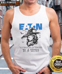 Awesome Eaton Corporation Halloween tank top featuring 'In a world full of princesses, be a witch' design.