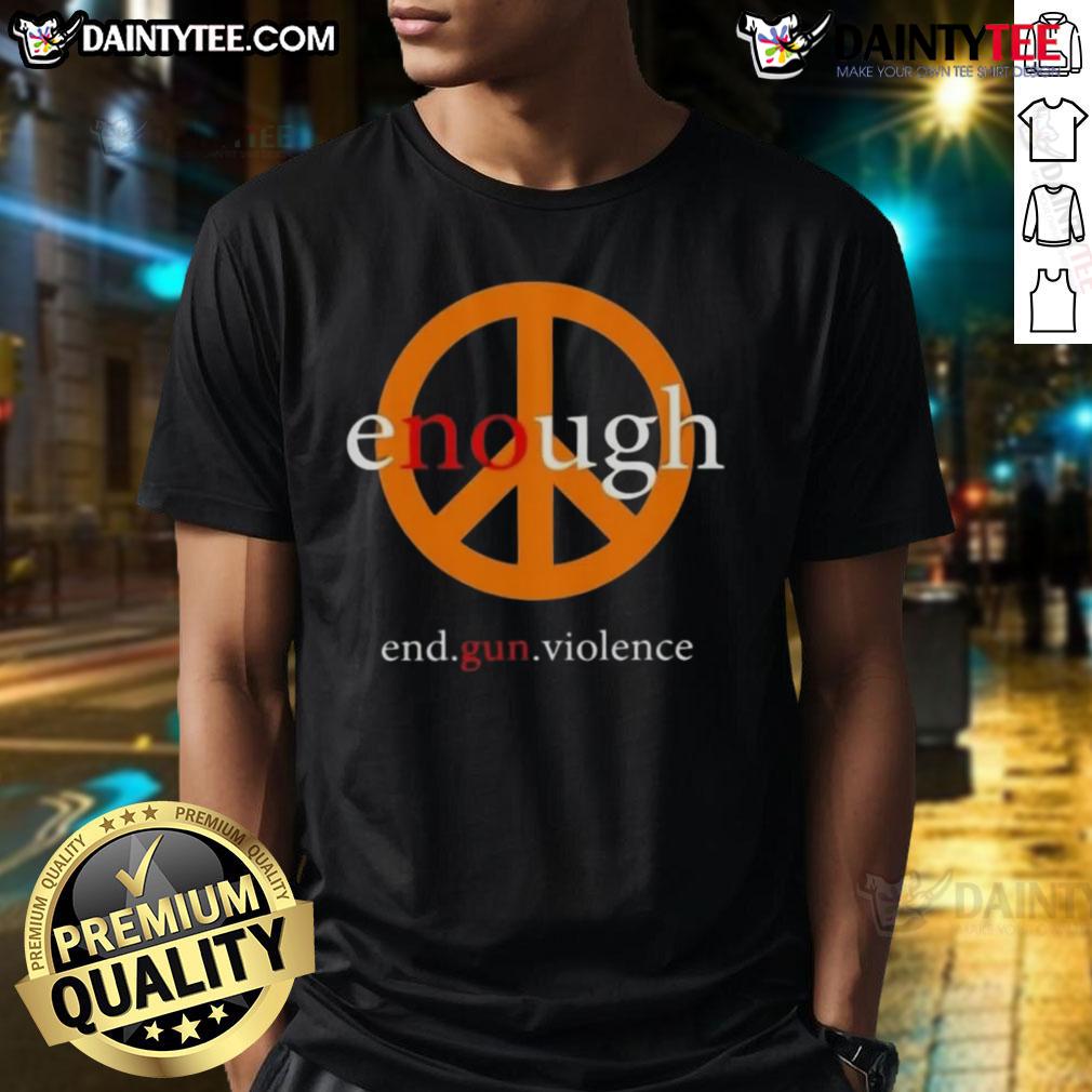 Awesome Enough End Gun Violence Peace T Shirt Awesome Enough End Gun Violence Peace T-Shirt featuring a bold design promoting peace and anti-violence awareness.