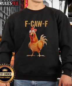 Awesome F Caw F Chicken Humor Sweatshirt featuring a playful chicken graphic and humorous text for cozy, fun wear.