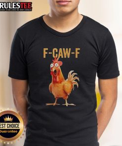 Awesome F-Caw-F Chicken Humor T-Shirt featuring a funny chicken graphic, perfect for poultry lovers and humor fans.