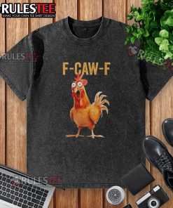 Awesome F Caw F Chicken Humor washed t-shirt featuring a fun chicken graphic and vibrant colors for casual wear.