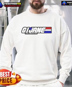 Alt Text: Awesome G.I. JANE A Real American Hero sweatshirt featuring bold graphics, perfect for fans and casual wear.