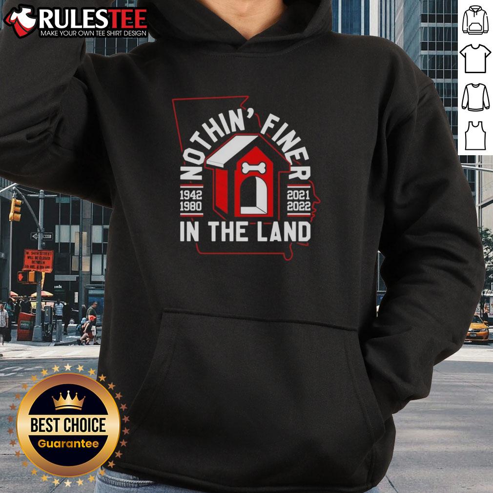 Awesome Georgia Bulldogs Nothin' Finer In The Land Hoodie Alt Text: Awesome Georgia Bulldogs 'Nothin Finer In The Land' hoodie showcasing team spirit and stylish design.