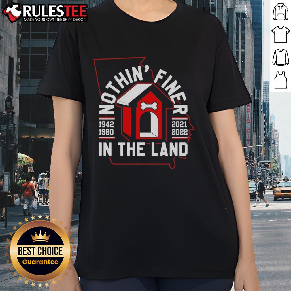 Awesome Georgia Bulldogs Nothin' Finer In The Land Ladies Tee Awesome Georgia Bulldogs Nothin Finer in the Land ladies tee featuring bold team colors and stylish design for fans.