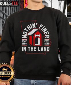 Awesome Georgia Bulldogs 'Nothin' Finer in the Land' sweatshirt showcasing team spirit and style for fans.