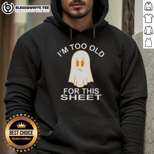 Awesome Ghost I'm Too Old For This Sheet Hoodie featuring a playful ghost design in a cozy, stylish hoodie.