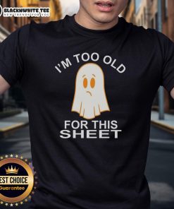 Alt Text: Awesome Ghost Im Too Old For This Sheet T-Shirt featuring a playful ghost design perfect for Halloween and casual wear.