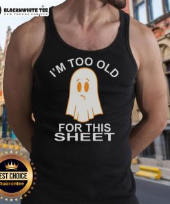 Awesome Ghost I'm Too Old For This Sheet Tank Top featuring a playful ghost graphic and bold text design.