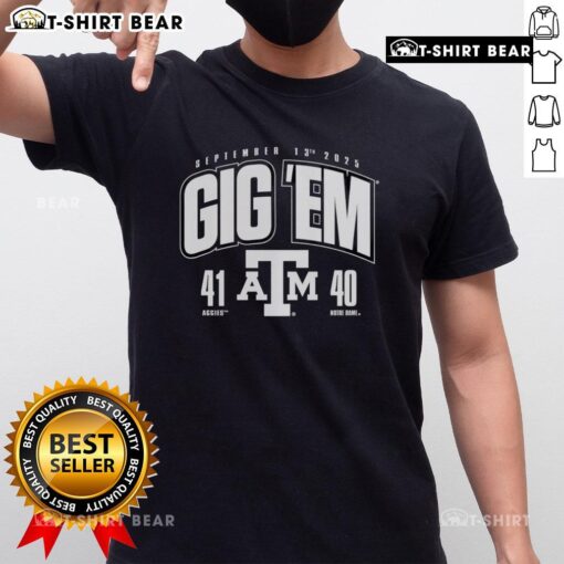 Alt Text: Awesome Gig 'Em Texas A&M Aggies vs. Notre Dame Fighting Irish 2025 score 41-40 t-shirt design for fans.