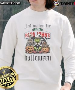 Awesome Grinch Halloween sweatshirt eagerly waiting for Papa John's pizza, perfect for festive celebrations.