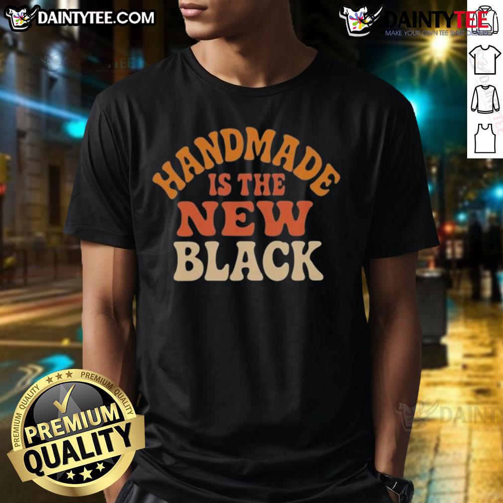 Awesome Handmade Is The New Black T Shirt Awesome Handmade Is The New Black T-Shirt featuring a stylish design for trendy fashion enthusiasts.