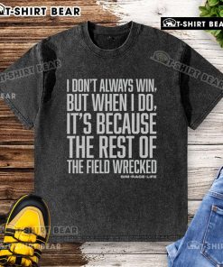Awesome I Dont Always Win T-Shirt featuring a humorous quote about winning and competition, perfect for casual wear.