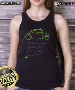 Awesome 'I Don't Know If It's Art But This Tee Is A Masterpiece' tank top showcasing a unique and creative design.