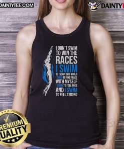 Inspirational swimmer quote tank top with 'I Dont Swim to Win the Races' design, perfect for swim enthusiasts.