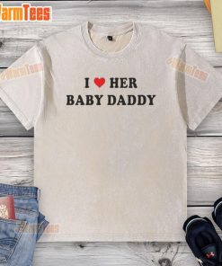 Awesome I Love Her Baby Daddy washed t-shirt displayed on a wooden background, perfect for casual wear and baby daddy fans.