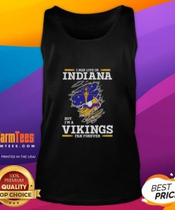 Alt Text: Tank top featuring 'I may live in Indiana, but I'm a Minnesota Vikings fan forever' design for dedicated fans.