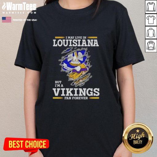 Awesome ladies tee featuring 'I May Live In Louisiana But I'm A Minnesota Vikings Fan Forever' design for proud fans.