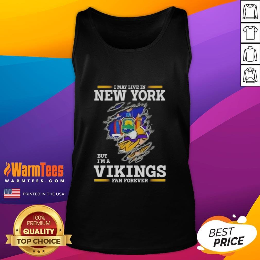 Awesome I May Live In New York But I'M A Minnesota Vikings Fan Forever Tank Top Alt Text: Awesome tank top for Minnesota Vikings fans living in New York, featuring bold team graphics and a stylish design.
