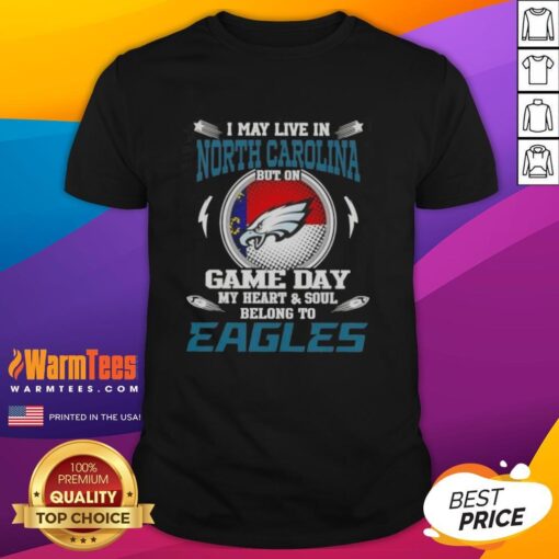 Philadelphia Eagles T-shirt: 'I May Live In North Carolina But My Heart Belongs To Eagles' - Perfect for game day fans.