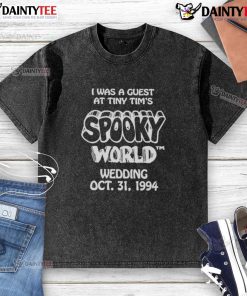 Awesome I Was A Guest At Tiny Tim's Spooky World Wedding Oct 31 1994 washed t-shirt featuring Halloween-themed design.