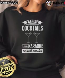 Cozy sweatshirt with 'Awesome If It Involves Cocktails And Karaoke Count Me In' design, perfect for casual outings.