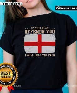 England flag ladies tee with bold text: 'If this flag offends you, I will help you pack' - perfect for patriotic fans.