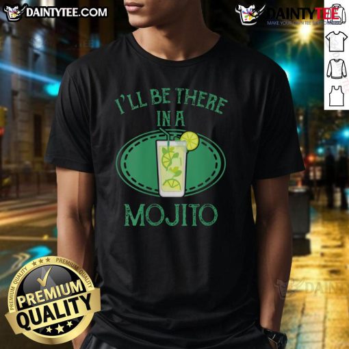 Alt Text: Awesome I'll Be There In A Mojito Cocktail T-Shirt design featuring a vibrant mojito graphic and catchy text.