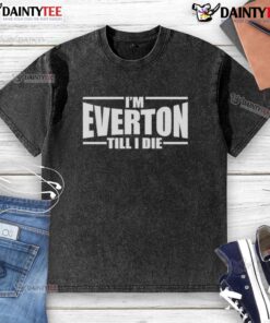 Awesome I'm Everton Till I Die washed t-shirt featuring bold team colors and logo, perfect for passionate Everton fans.
