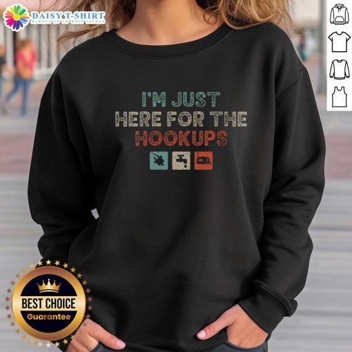 Awesome I'm Just Here For The Hookups Camping RV Camper Hookup Sweatshirt design featuring cozy outdoor theme.