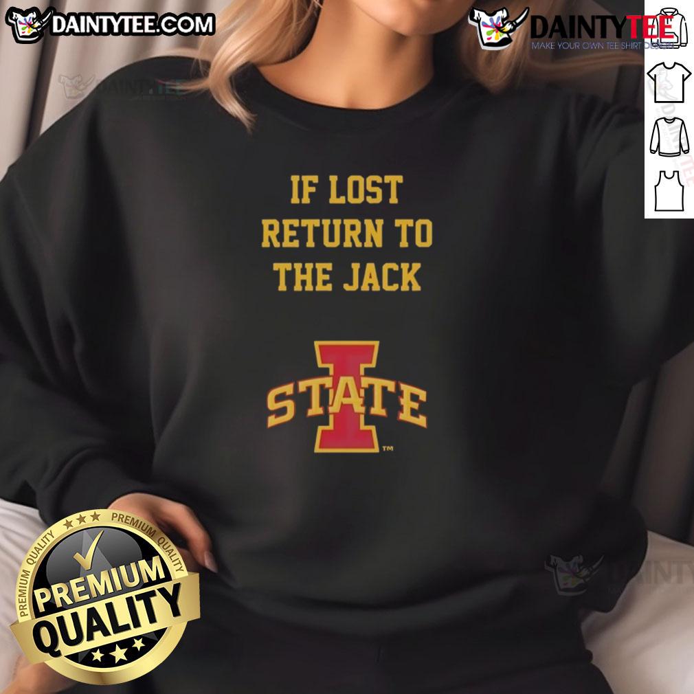 Awesome Iowa State Cyclones If Lost Return To The Jack Sweatshirt Awesome Iowa State Cyclones 'If Lost Return to The Jack' sweatshirt in cardinal and gold, perfect for fans and game days.