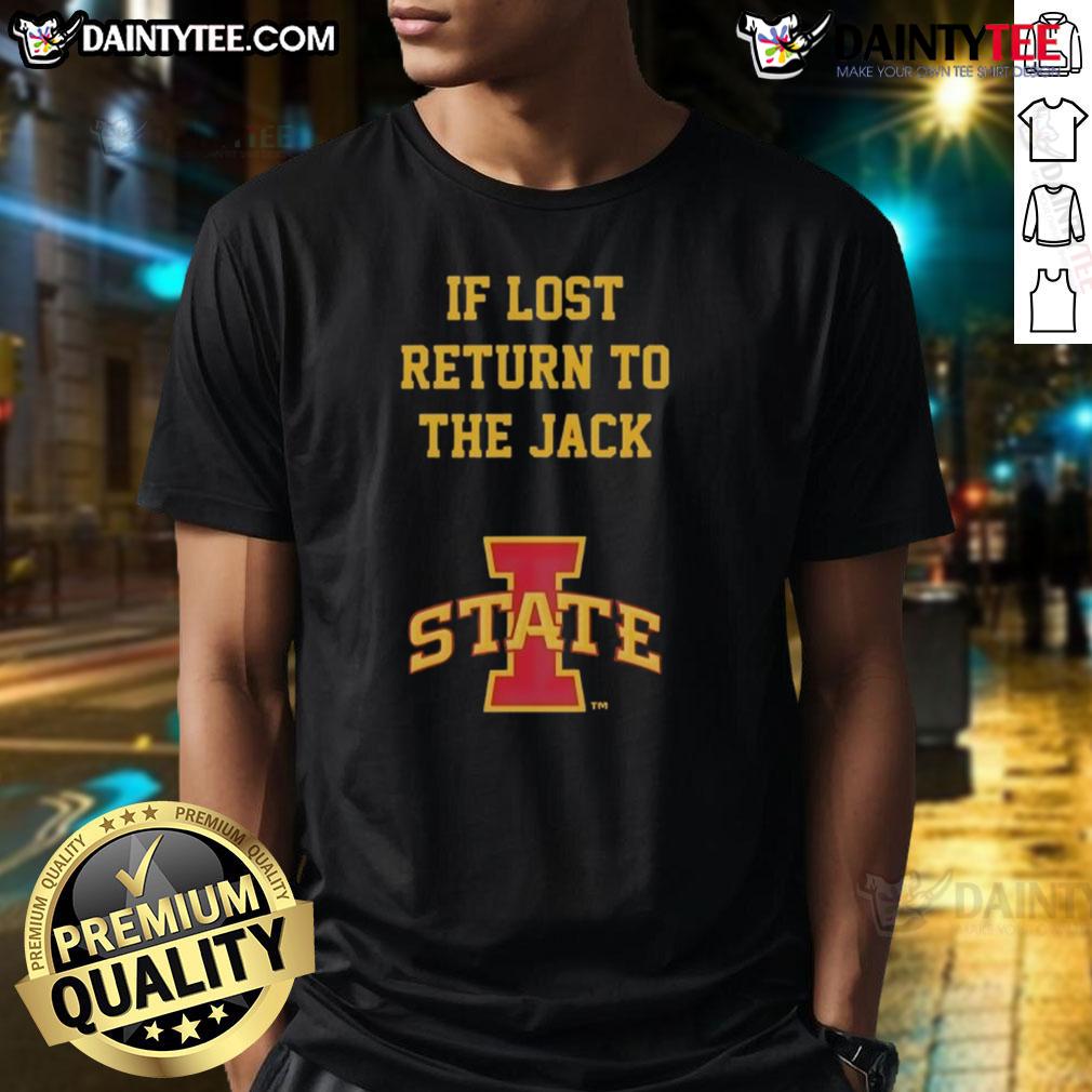 Awesome Iowa State Cyclones If Lost Return To The Jack T Shirt Alt Text: Awesome Iowa State Cyclones 'If Lost Return To The Jack' T-Shirt featuring a bold design for fans and supporters.