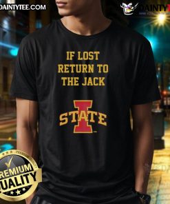 Alt Text: Awesome Iowa State Cyclones 'If Lost Return To The Jack' T-Shirt featuring a bold design for fans and supporters.