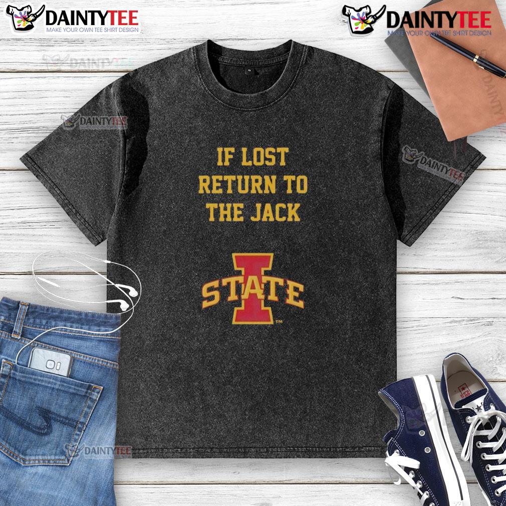 Awesome Iowa State Cyclones If Lost Return To The Jack Washed T Shirt Alt Text: Awesome Iowa State Cyclones 'If Lost Return To The Jack' washed t-shirt featuring vibrant team colors and logo.