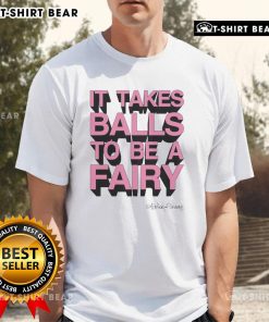 Awesome It Takes Balls To Be A Fairy T-Shirt featuring a bold graphic design and vibrant colors for fairy enthusiasts.