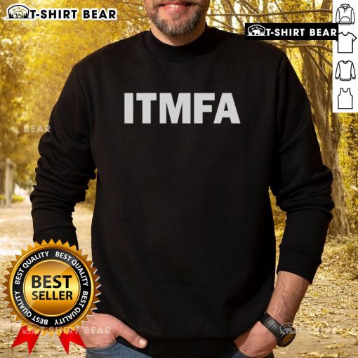 Awesome ITMFA Impeach The Mother F*cker Already sweatshirt in bold text, perfect for political activism and statement fashion.