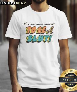 Alt Text: Awesome 'It's Your Constitutional Right To Be A Slut' T-Shirt design featuring bold text and vibrant colors.