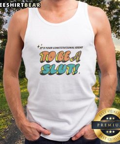 Awesome 'It's Your Constitutional Right to Be a Slut' tank top design featuring bold text and a trendy style.