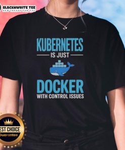Awesome Kubernetes is Just Docker with Control Issues Ladies Tee showcasing a stylish graphic design for tech enthusiasts.