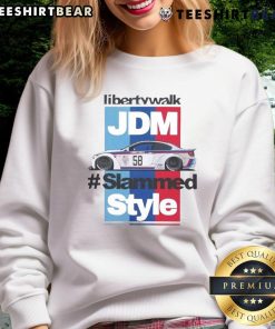 Alt Text: Awesome Liberty Walk JDM Slammed Style Sweatshirt featuring a bold design for car enthusiasts and streetwear lovers.
