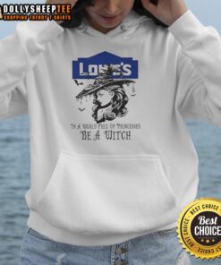 Awesome Lowe's Halloween hoodie featuring 'In a World Full of Princesses, Be a Witch' design for festive style.